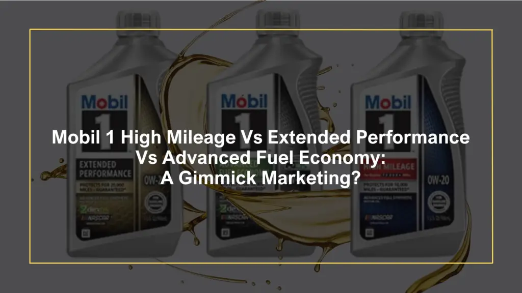 Mobil 1 High Mileage Vs Extended Performance Vs Advanced Fuel