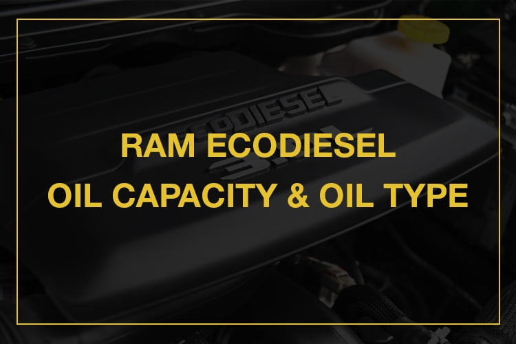 Ram ecodiesel oil capacity and oil type