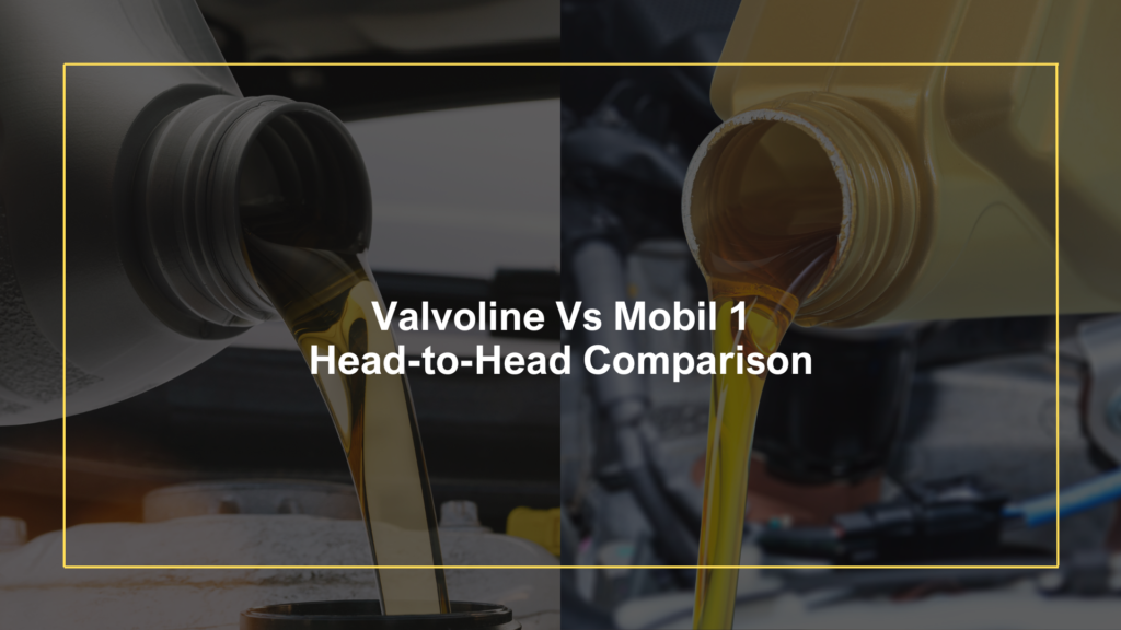 Valvoline Vs Mobil 1