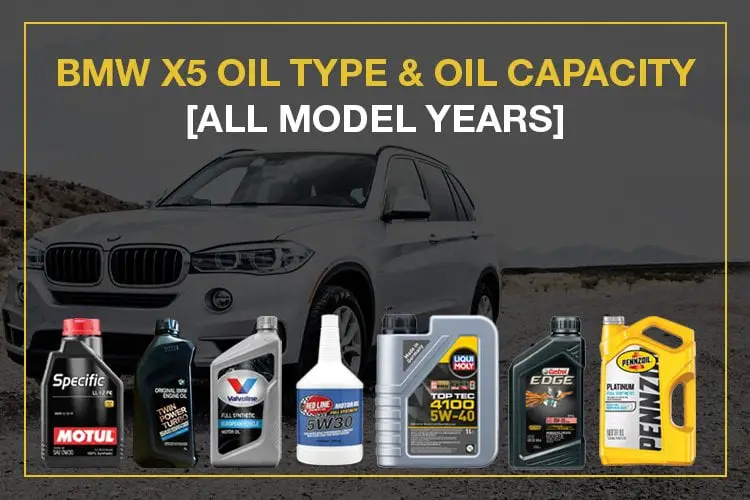 BMW X5 oil type and oil capacity all model years