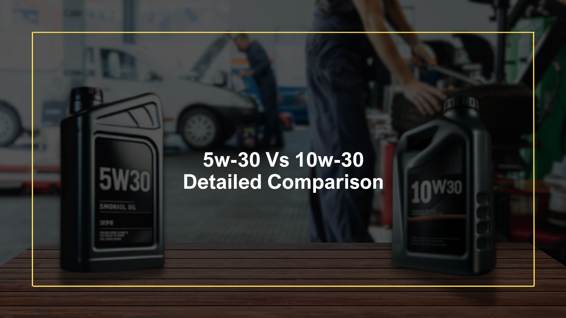 5w30 Vs 10w30 Detailed Comparison Oils Advisor