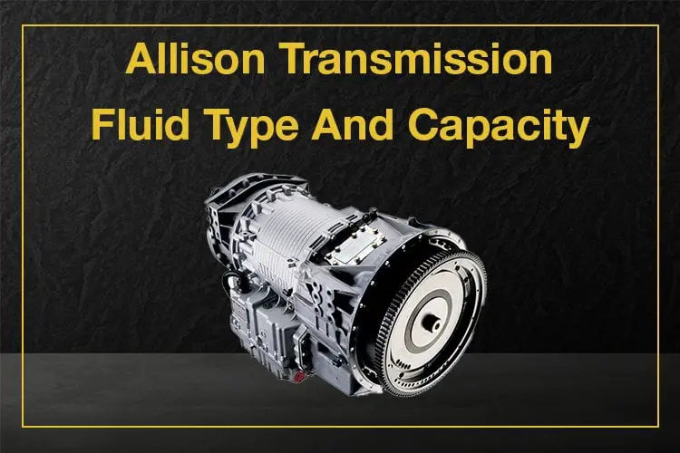 Allison Transmission Fluid Type and capacity