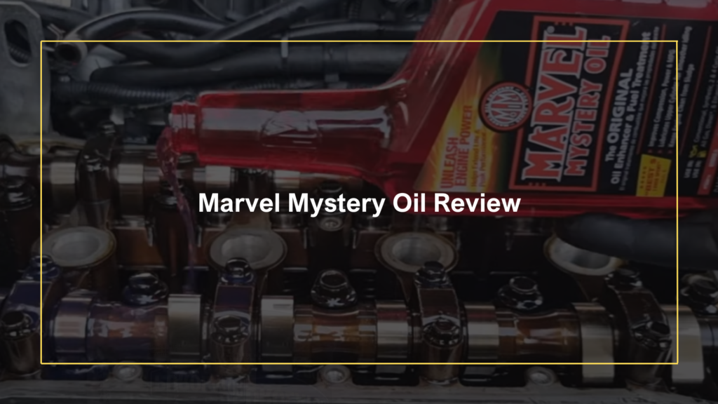 Marvel Mystery Oil Review