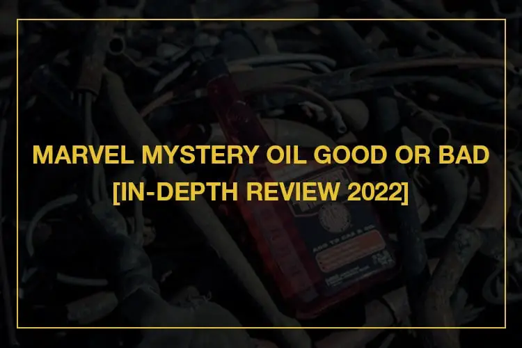 Marvel Mystery Oil Review