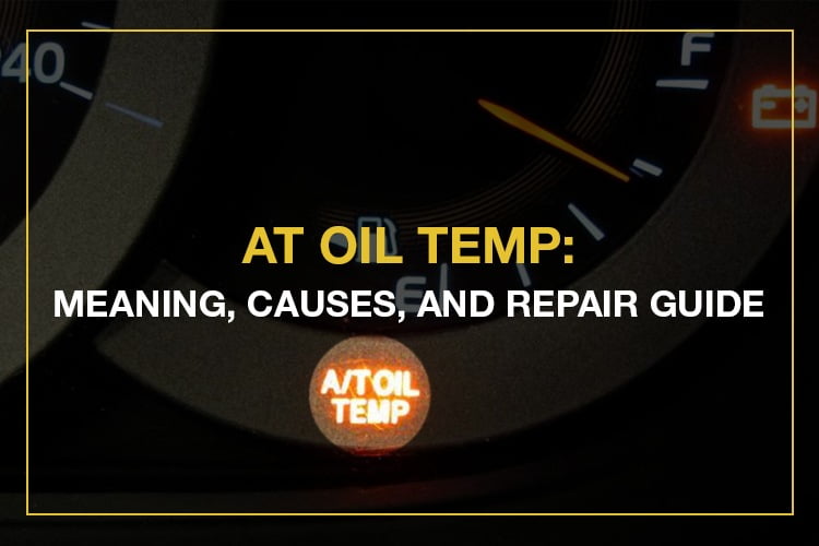 AT Oil Temp Meaning Causes And Repair Guide Oils Advisor