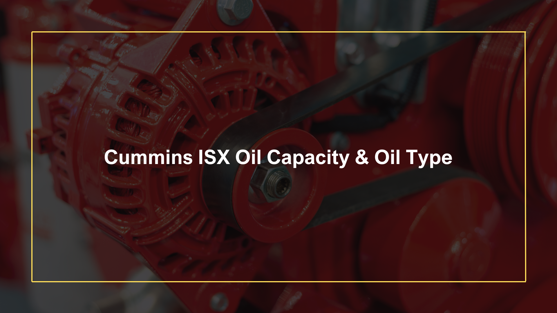 Cummins ISX Oil Capacity & Oil Type Oils Advisor