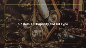5.7 Hemi Oil Capacity and Oil Type