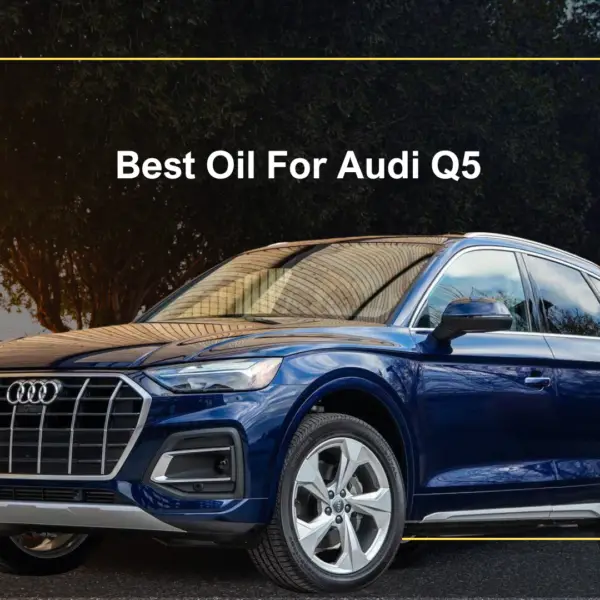 Best Oil For Audi Q5 2023