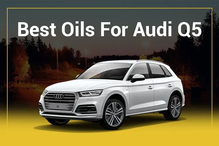 Best oil for Audi Q5