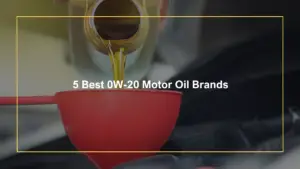 5 Best 0W-20 Motor Oil Brands (2023)