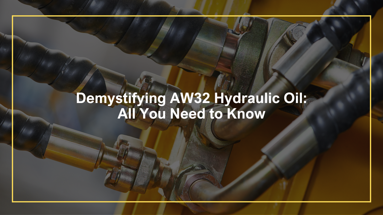 AW32 Hydraulic Oil: All You Need to Know