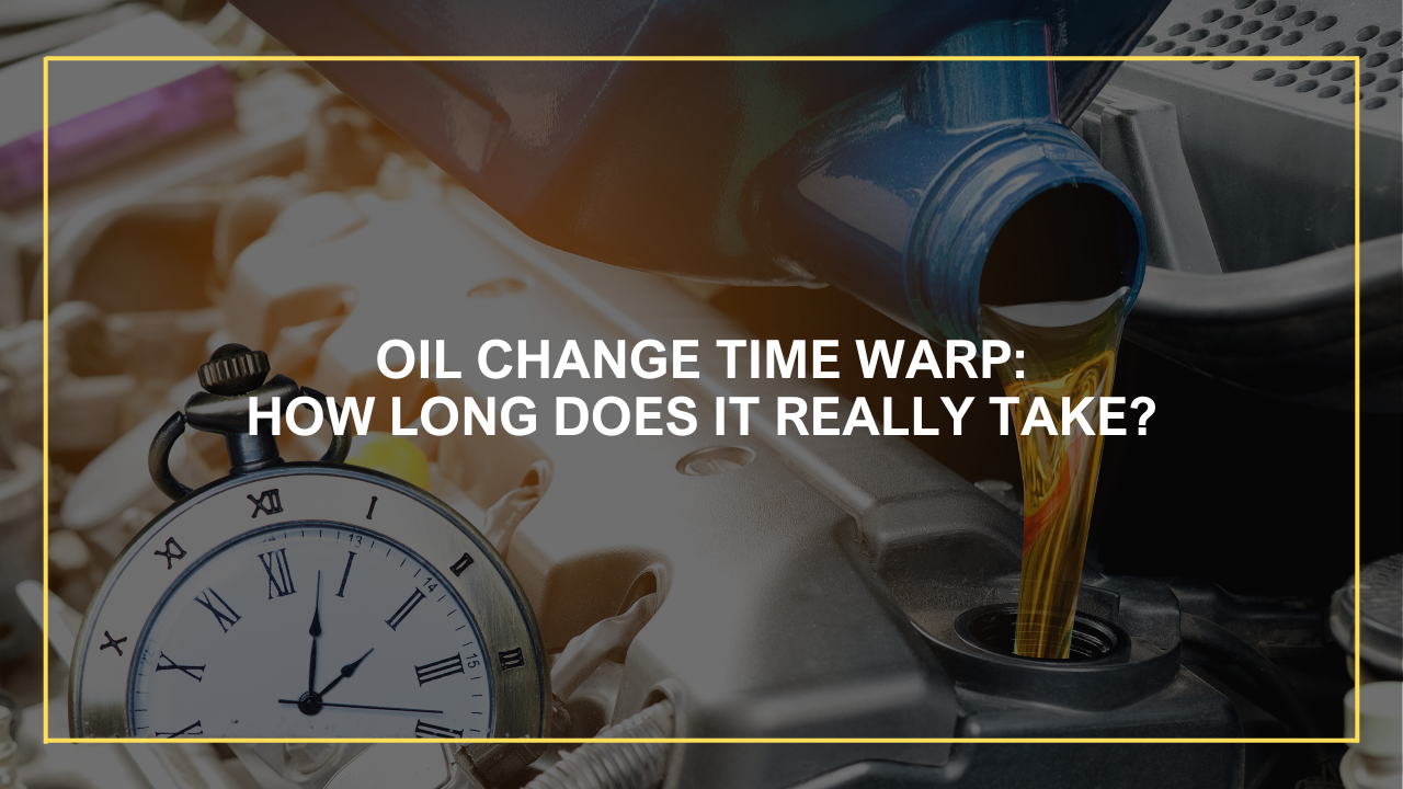 How Long an Oil Change Takes A Comprehensive Guide