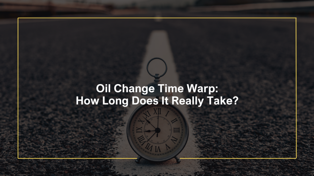 Oil Change Time Warp