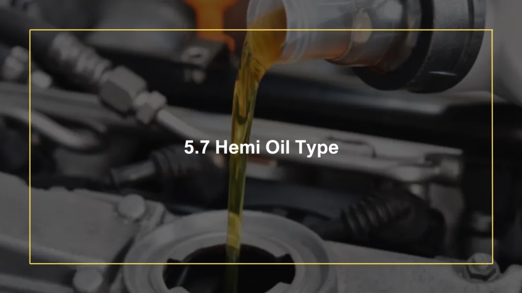 5.7 Hemi Oil Type