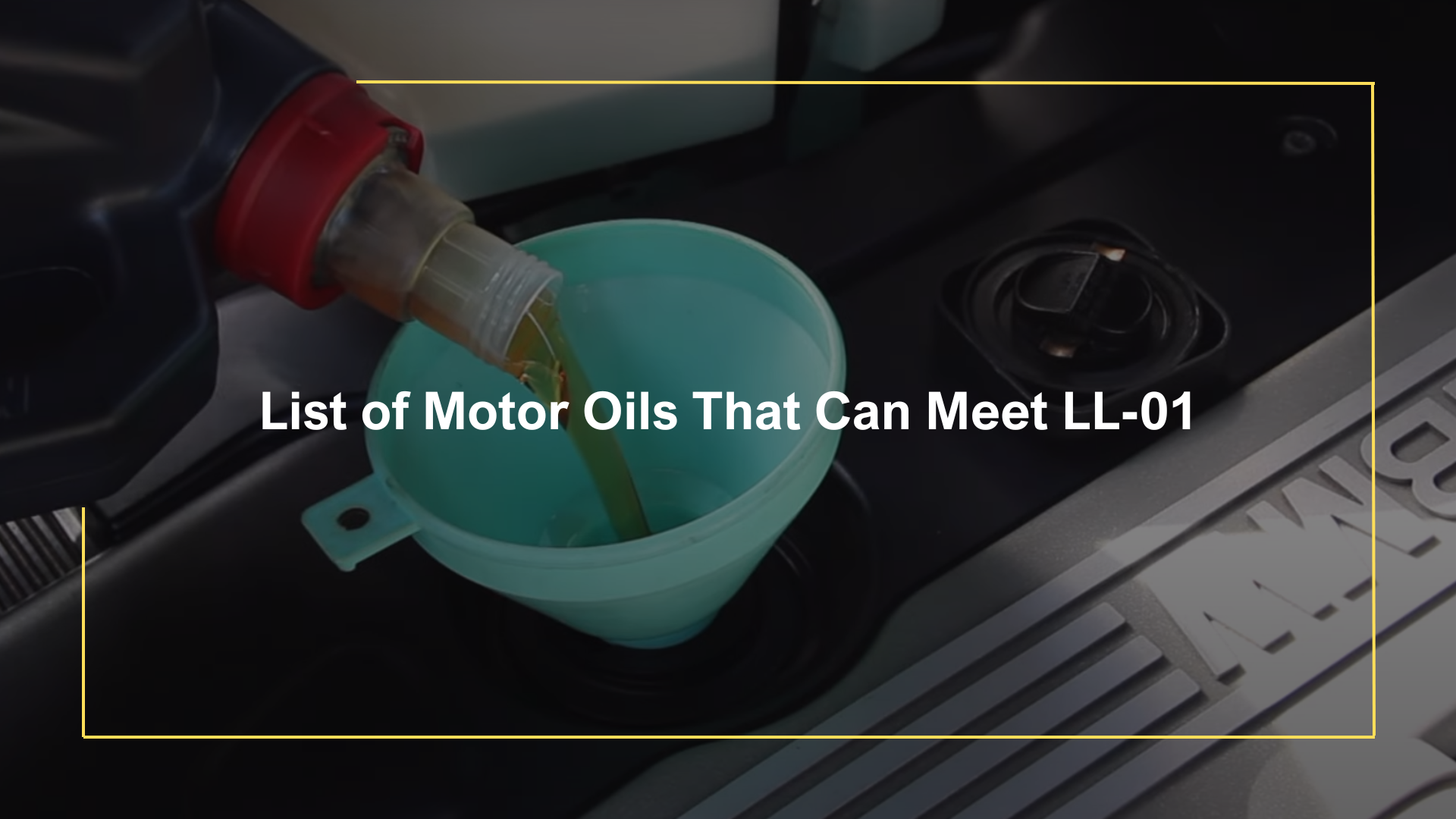 List of Motor Oils That Meet LL01 Oils Advisor